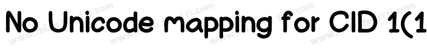 No Unicode mapping for CID 1(1)in f字体转换